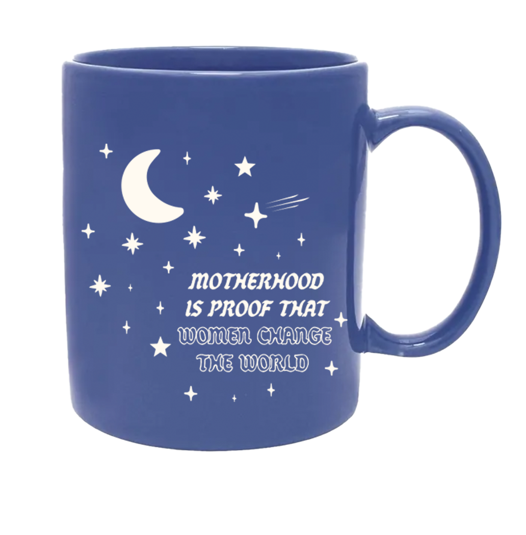 Motherhood Changes the World Blue Mug