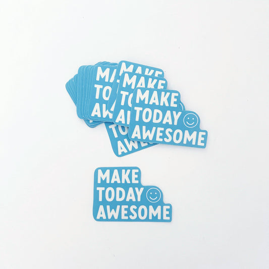 Make today awesome sticker