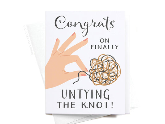 Congrats on Finally Untying the Knot Greeting Card