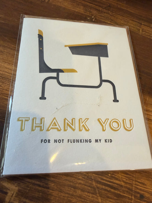 Thanks for Not Flunking My Kid Teacher Card