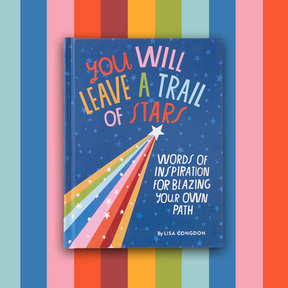 You Will Leave a Trail of Stars